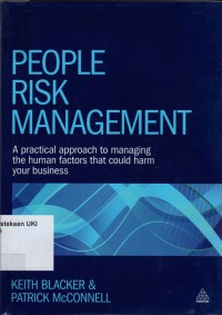 People Risk Management : a practical approach to managing the human factors that could harm your business