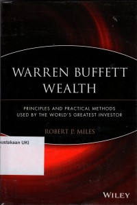 Warren Buffett Wealth : principles and practical methods used by the world's greatest investor