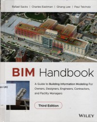 BIM Handbook : a guide to building infornation modeling for owners, designers, engineers, contractors, and facility managers