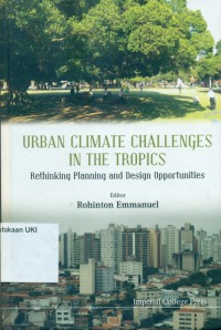Urban climate challenges in the tropics : rethinking planning and design opportunities