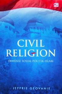 Civil religion: dimensi sosial politik Islam