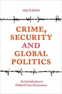 Image of Crime, security and global politics: an introduction to Global crime governance