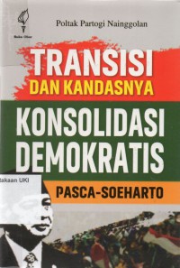 Transisi Dan Kandasnya Konsolidasi Demokrasi Pasca-Soeharto