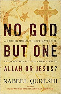 No God But One : Allah Or Jesus?  A Former Muslim Investigates the Evidence for Islam and Christianity