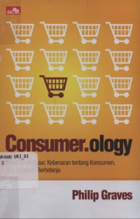 [Consumer.ology: The Market research myth, the truth about consumers … Bahasa Indonesia] Consumer.ology:  Mitos riset pasar …