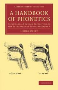 A Handbook of Phonetics : Including a Popular Exposition of the Principles of Spelling Reform