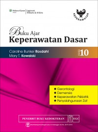 [Textbook Of Basic Nursing. Bah. Indonesia] 
Buku Ajar Keperawatan Dasar : Gerontologi, Demensia, Keperawatan Psikiatrik, Penyalahgunaan Zat, Edisi 10
