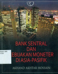 [Central Banking and Monetery Policy in the Asia-Pacific. Bah. Indonesia] 
Bank Sentral dan Kebijakan Moneter di Asia-Pasifik
