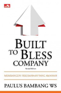 Built To Bless Company : Membangun Perusahaan Yang Amanah