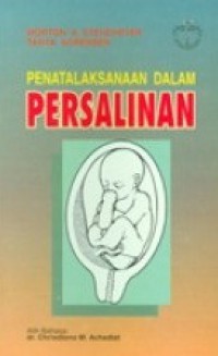 [Management of the patient in labor. Bhs. Inonesia] 
Penatalaksanaan dalam Persalinan