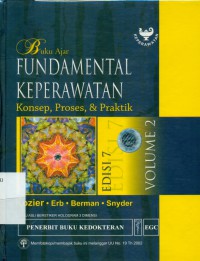 [Fundamentals of Nursing : Concepts, Process, and Practice. Bah. Indonesia]
Buku Ajar Fundamental Keperawatan: Konsep, Proses, dan Praktik, Edisi 7 Volume 2