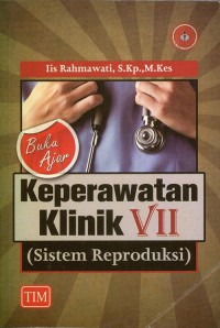 Buku Ajar Keperawatan Klinik VII : Sistem Reproduksi