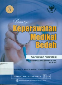 [Medical-Surgical Nursing : Critical Thinking in Patient Care. Bah. Indonesia] 
Buku Ajar Keperawatan Medikal Bedah : Gangguan Neurologi, Edisi 5