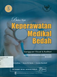 [Medical-Surgical Nursing : Critical Thinking in Patient Care. Bah. Indonesia] 
Buku Ajar Keperawatan Medikal Bedah : Gangguan Visual dan Auditori, Edisi 5