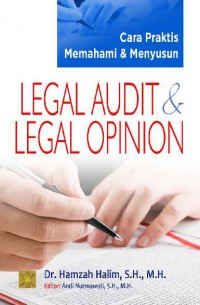 Cara praktis memahami & menyusun legal audit dan legal opinion