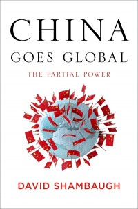 China Goes Global : The Partial Power