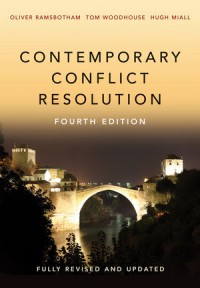 Contemporary Conflict Resolution : the prevention, management and transformation of deadly conflicts, 4th Ed.