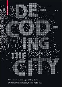 Decoding the City Urbanism in the Age of Big Data