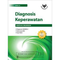 [Pearson Nursing Diagnosis Handbook with NIC Interventions and NOC Outcomes. Bahasa Indonesia] 
Diagnosis Keperawatan: Diagnosis NANDA-I, Intervensi NIC, Hasil NOC,  Edisi 10