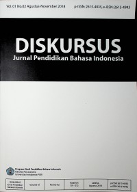 DISKURSUS (Jurnal Pendidikan Bahasa Indonesia), Agustus - November 2018