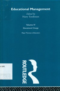 Educational Management : Major Themes in Education (Vol.IV Educational Change)