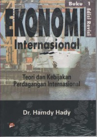 Ekonomi Internasional: Teori dan Kebijakan Perdagangan Internasional, Buku 1
