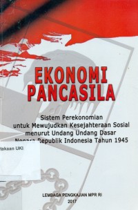 Ekonomi Pancasila : sistem perekonomian untuk mewujudkan kesejahteraan sosial menurut UUD negara republik indonesia tahun 1945