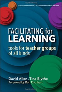 Facilitating for learning : tools for teacher groups of all kinds
