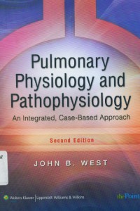 Pulmonary physiology and pathophysiology:an integrated,case-based approach