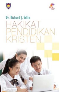 [The Cause of Christian Education. Bahasa Indonesia]
Hakikat Pendidikan Kristen