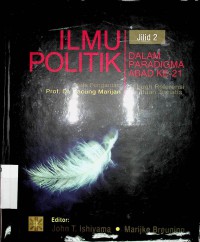 [(twenty first) 21 st Century Political Science : a reference handbook. Bah.Ind] 
Ilmu Politik dalam Pradigma Abad Kedua Puluh Satu : sebuah referensi panduan tematis, Jilid 2