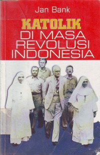 Katolik di Masa Revolusi Indonesia