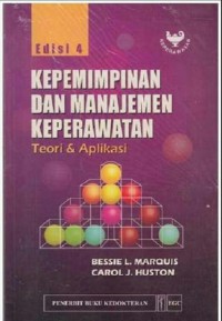 [Leadership Roles and Management Function In Nursing?: Theory and Application. Bah. Indonesia] 
Kepemimpinan dan Keperawatan : Teori dan Aplikasi, Edisi 4
