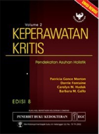 [Critical Care Nursing:A Holistic Approach. Bhs. Indonesia]
Keperawatan Kritis: Pendekatan Asuhan Holistik Vol.2