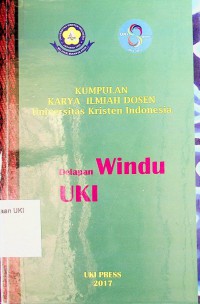 Kumpulan Karya Ilmiah Dosen Universitas Kristen Indonesia : delapan windu UKI