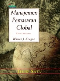 [Global Marketing Management. Bah. Indonesia] 
Manajemen Pemasaran Global, Edisi Keenam Jilid 1