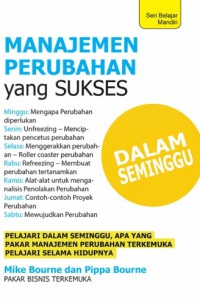 [Successful Change Management in a Week. Bah. Indonesia] 
Manajemen Perubahan yang Sukses dalam Seminggu