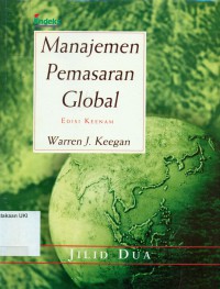 [Global Marketing Management. Bah. Indonesia] 
Manajemen Pemasaran Global, Edisi Keenam Jilid 2