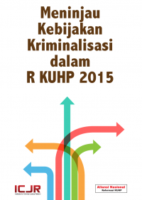 Meninjau Kebijakan Kriminalisasi dalam R KUHP 2015