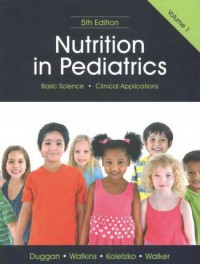 Nutrition In Pediatrics : basic science, clinical application Vol. 1