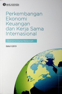 Buletin Perkembangan Ekonomi Keuangan dan Kerja Sama Internasional Edisi II 2019