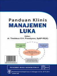 Panduan Klinis  Manajemen Luka = Clinical Guide for Wound Care