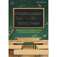 Pembelajaran Matematika untuk PGSD: Bagaimana Guru Mengembangkan Penalaran Proporsional Siswa