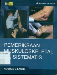 [Systematic Musculoskeletal examinations. Bahasa Indonesia] 
Pemeriksaan Muskuloskeletal yang Sistematis