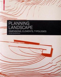 Planning Landscape : Dimensions, Elements, Typologies
