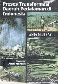[Transforming the Indonesian Uplands:marginality...,Bahasa Indonesia] Proses transformasi daerah pedalaman di Indonesia