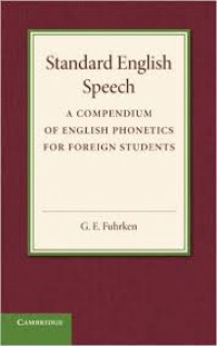 Standard English Speech: A Compendium of English Phonetics  for Foreign Students