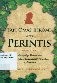 Tapi Omas Ihromi sang Perintis: Antropologi Hukum dan Studi Hukum Berperspektif Perempuan di Indonesia