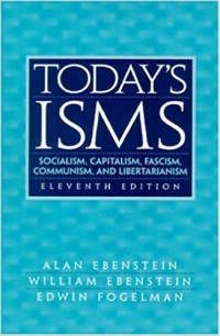 Today's ISMS : socialism, capitalism, fascim, communism, libertarianism