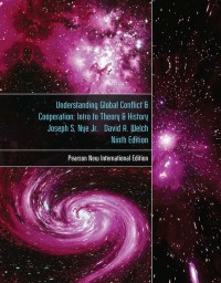 Understanding Global Conflict & Cooperation : intro to theory & history, 9th Ed.
